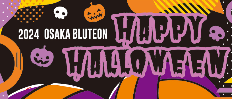 2024 OSAKA BLUTEON HAPPY HALLOWEEN